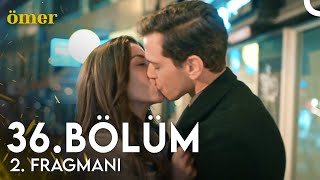 Ömer 36 Bölüm 2 Fragmanı  Sen Kıskançlıktan Kafayı Yemişsin [upl. by Dorraj916]