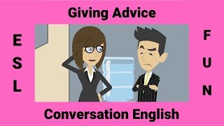 Giving Advice  ESL Conversations  A Conversation about Giving Advice [upl. by Gearhart477]