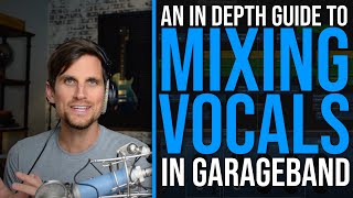 A Beginners Guide To Mixing Vocals In GarageBand GarageBand Tutorial [upl. by Hartnett]