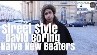 David Boring Naive New Beaters le Street Style [upl. by Llehcram]