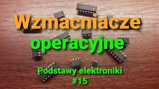 Wzmacniacz operacyjny Podstawy elektroniki 15 [upl. by Assirram]