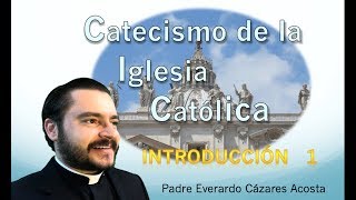 Catecismo de la Iglesia Católica Introducción 1 [upl. by Cointon]