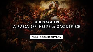 The Story of Hussain  Battle of Karbala  FULL DOCUMENTARY [upl. by Ayhtnic]