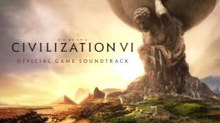 CIVILIZATION VI Official Game Soundtrack [upl. by Buchalter]