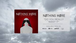 Nothing More  Do You Really Want It Official Audio [upl. by Arlyn]