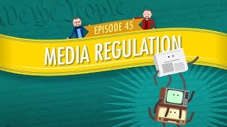 Media Regulation Crash Course Government and Politics 45 [upl. by Luiza]