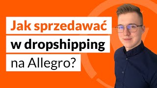 🔶👨‍🎓 ABC Allegro Jak rozpocząć sprzedaż w dropshipping na Allegro [upl. by Eiliah372]