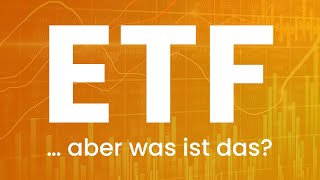 ETF Was ist ein ETF – ETFs einfach erklärt [upl. by Ynneb671]