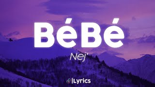 Nej  Bébé Lyrics Paroles [upl. by Lela]