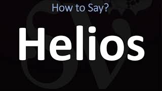 How to Pronounce Helios CORRECTLY [upl. by Liahcim]