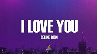 Céline Dion  I Love You Lyrics [upl. by Eical594]