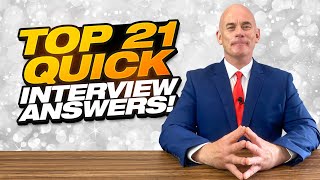 TOP 21 QUICK ANSWERS TO JOB INTERVIEW QUESTIONS [upl. by Jacobson]