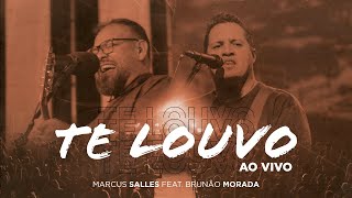 Te Louvo Ao Vivo  Marcus Salles feat Brunão Morada [upl. by Tirma]