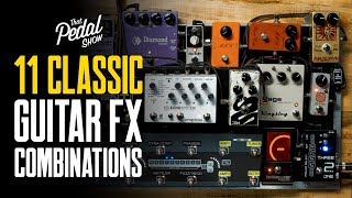 11 Classic Guitar Effects Pedal Combinations – That Pedal Show [upl. by Knute]