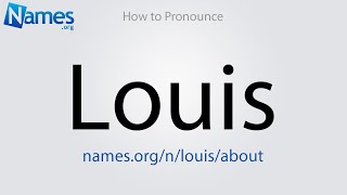 How to Pronounce Louis [upl. by Aerdnak379]