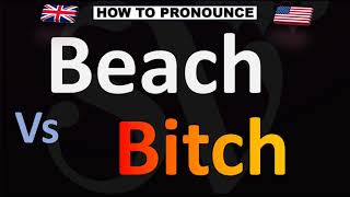 How to Pronounce Beach Vs Bitch CORRECTLY [upl. by Nhor]