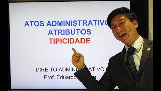 Direito Administrativo  Atos Administrativos  Atributos  Tipicidade  Aula 102 [upl. by Trever182]