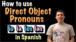 Learn Spanish  How to use Direct objects lo la los las [upl. by Eicyal444]