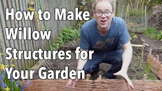 How to Make Willow Structures for Your Garden [upl. by Lovel96]