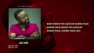 CLEPATIA  Já dói  Preto Show ft Landrick MúsicaLetra [upl. by Ellynn]