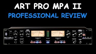 Art Pro MPA II 2 Channel Tube Preamp Review  Professional Review [upl. by Anaillil]