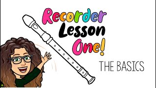 Recorder Lesson One The Basics [upl. by Eissen]