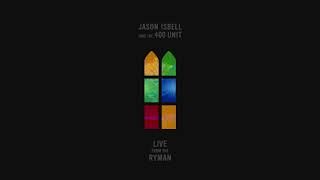 Jason Isbell and the 400 Unit  Last Of My Kind [upl. by Fullerton561]