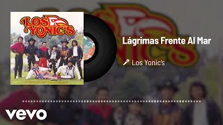 Los Yonics  Lágrimas Frente Al Mar Audio [upl. by Etakyram]