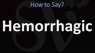 How to Pronounce Hemorrhagic CORRECTLY [upl. by Nileuqay549]