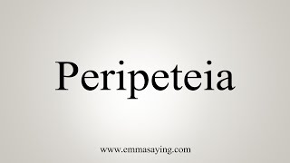 How To Say Peripeteia [upl. by Noreht]