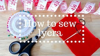 Sewing 101  How to sew lycra  spandex  stretch fabric UPDATED VERSION [upl. by Prudie]