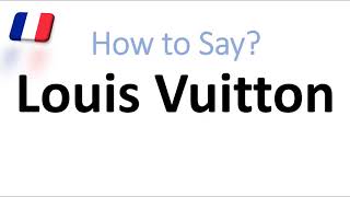 How to Say Louis Vuitton Correctly French Pronunciation Native Speaker [upl. by Nuriel499]