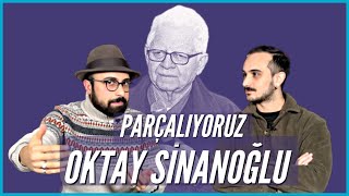 Parçalıyoruz Oktay Sinanoğlu [upl. by Keelby]