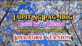 Lupit Ng PagIbigVanessaKaraoke version [upl. by Atalanti]