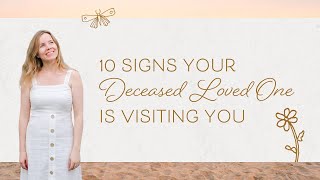 10 Signs Your Deceased Loved One Is Visiting You [upl. by Aiahc558]