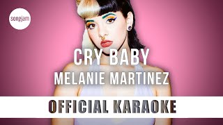 Melanie Martinez  Cry Baby Official Karaoke Instrumental  SongJam [upl. by Adnawal]