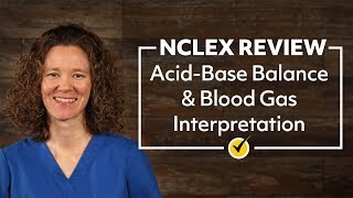 AcidBase Balance amp Blood Gas Interpretation  NCLEX Review [upl. by Anirad247]