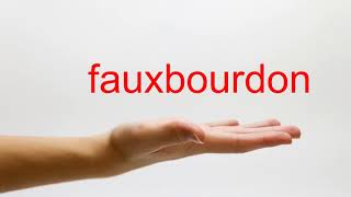 How to Pronounce fauxbourdon  American English [upl. by Allecsirp]