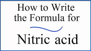 How to write the formula for Nitric acid HNO3 [upl. by Nykal662]