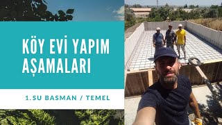 Köy Evi Yapım Aşamaları I 1 Su Basman  Temel Yapımı [upl. by May]