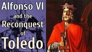 Alfonso VI and the Reconquest of Toledo  Medieval Spain Documentary [upl. by Yung553]