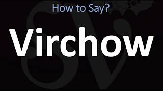 How to Pronounce Virchow CORRECTLY [upl. by Vladamar769]