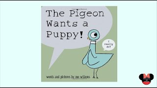 The Pigeon Wants a Puppy Persuasive Read Aloud [upl. by Bonneau]