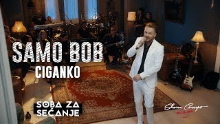 SAMO BOB  CIGANKA Official Live Video 2019 [upl. by Anaejer42]