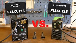 TITANIUM FLUX 125 VS CHICAGO ELECTRIC  HF Titanium Flux 125 Review [upl. by Daniel]