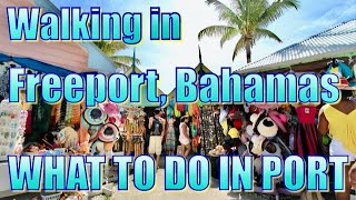 Walking in Freeport Bahamas  What to do on Your Day in Port [upl. by Enoob]