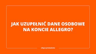 Jak uzupełnić dane osobowe na koncie Allegro [upl. by Ahrat]