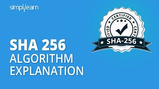 SHA 256  SHA 256 Algorithm Explanation  How SHA 256 Algorithm Works  Cryptography  Simplilearn [upl. by Ahsinaw50]