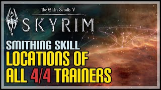 Skyrim Smithing Trainer Locations [upl. by Randy]