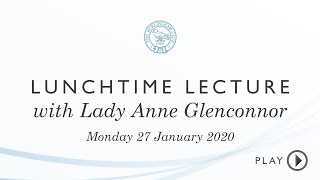 Lunchtime Lecture with Lady Anne Glenconnor Lunch Monday 27 Janary 2020 [upl. by Rubi]